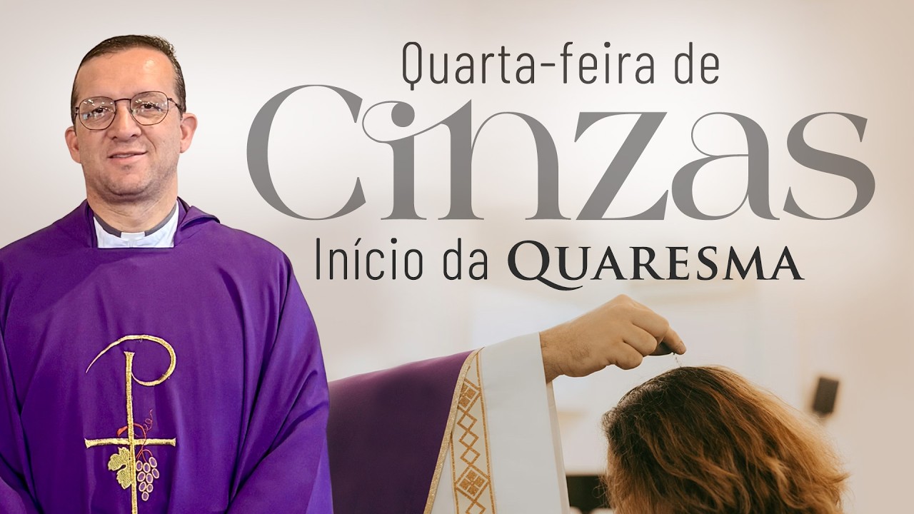SANTA MISSA - QUARTA-FEIRA DE CINZAS  - 18/02/2026
