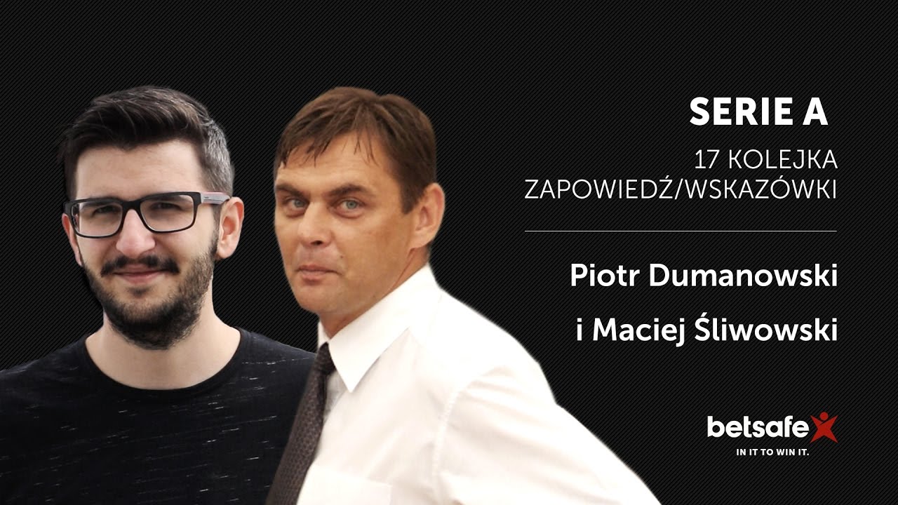 Serie A - 17 kolejka - Piotr Dumanowski &ndash; Maciej Śliwowski - [ Betsafe Polska ]