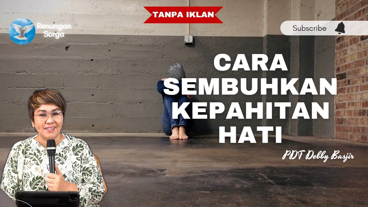 PDT DEBBY BASJIR | CARA MENYEMBUHKAN KEPAHITAN HATI