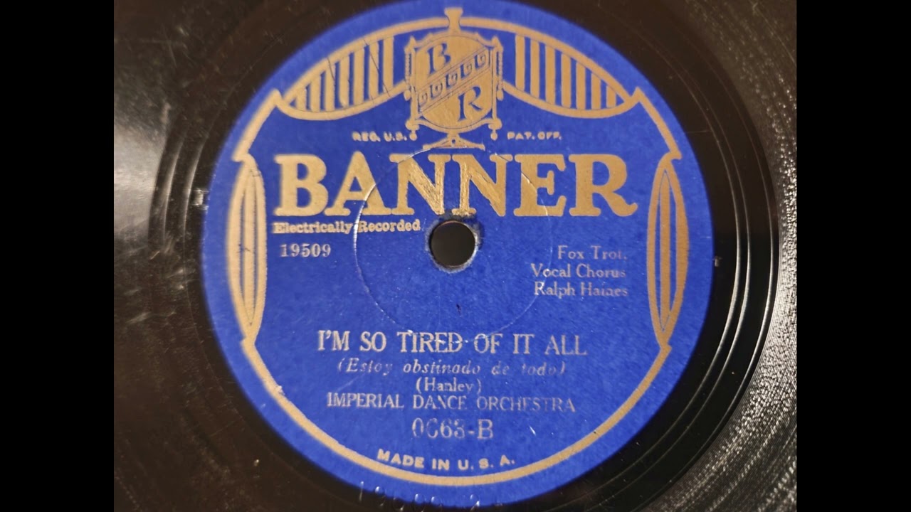 I'M SO TIRED OF IT ALL  -ADRIAN SCHUBERT'S ORCHESTRA -Vocal Scrappy Lambert -1930 Dime Store Dance