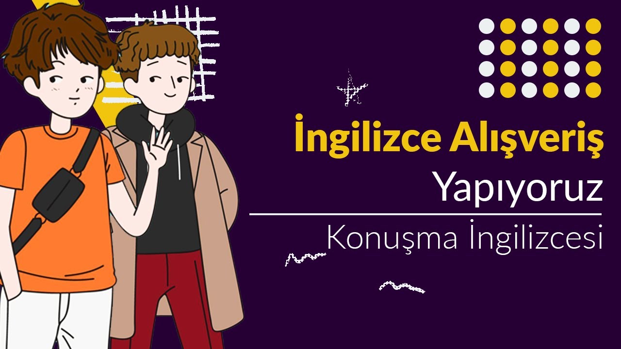 İngilizce Alışveriş Yaparken Nasıl Konuşulur? | Konuşma İngilizcesi