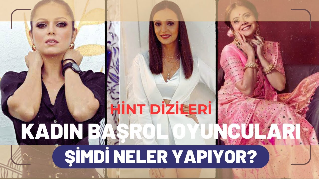 Unutulmaz Hint Kadın Oyuncuları Şimdi Neler Yapıyor?