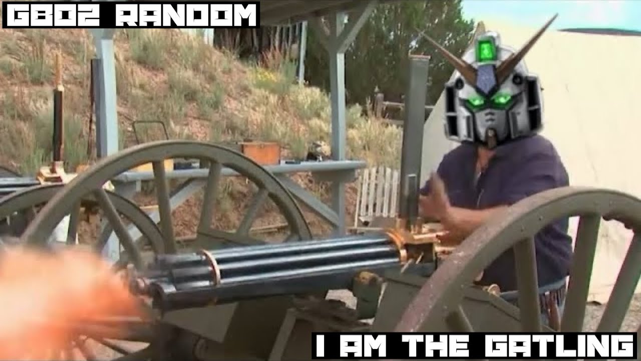 GBO2 Random|-|I am the Gatling