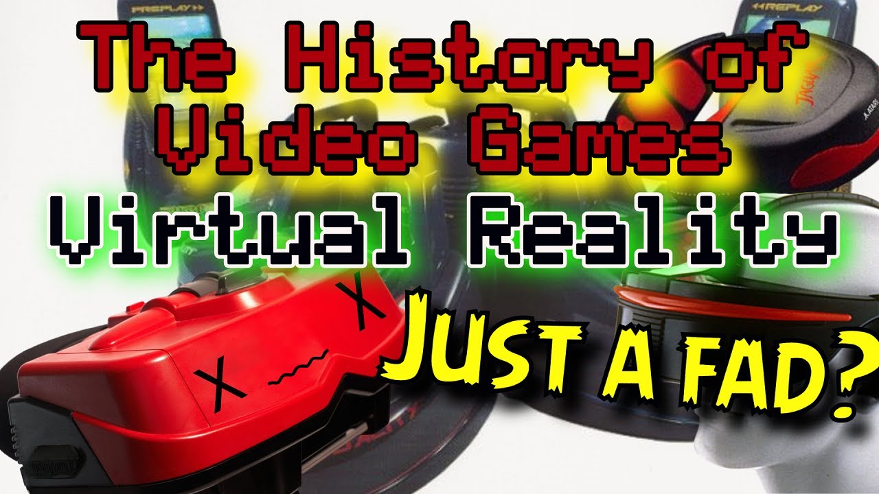 The History of Virtual Reality  | The History of Video Games