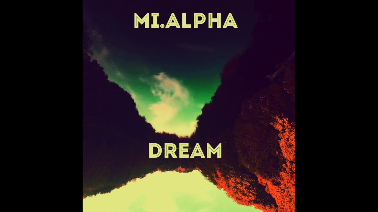 Mi Alpha -  Dream