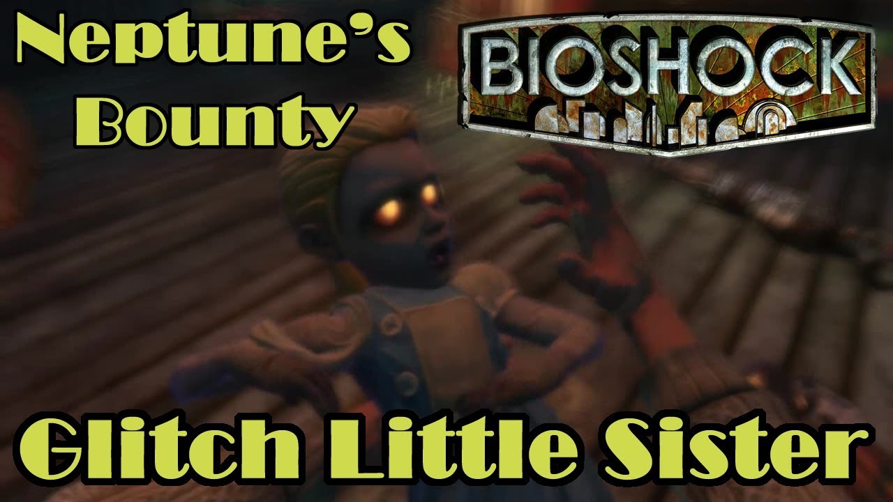 Bioshock: Extra Little Sister Glitch - #1: Neptune's Bounty