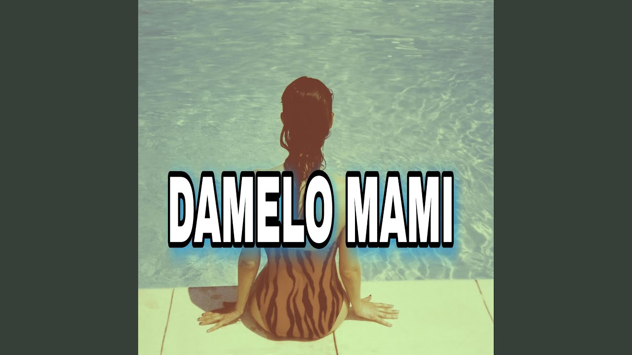 damelo mami