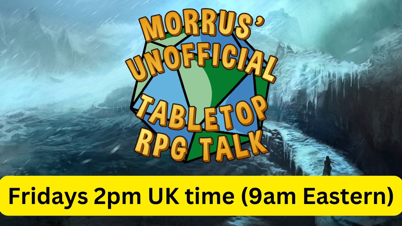 Podcast #405 Livestream: Morrus' Unofficial Tabletop RPG Talk