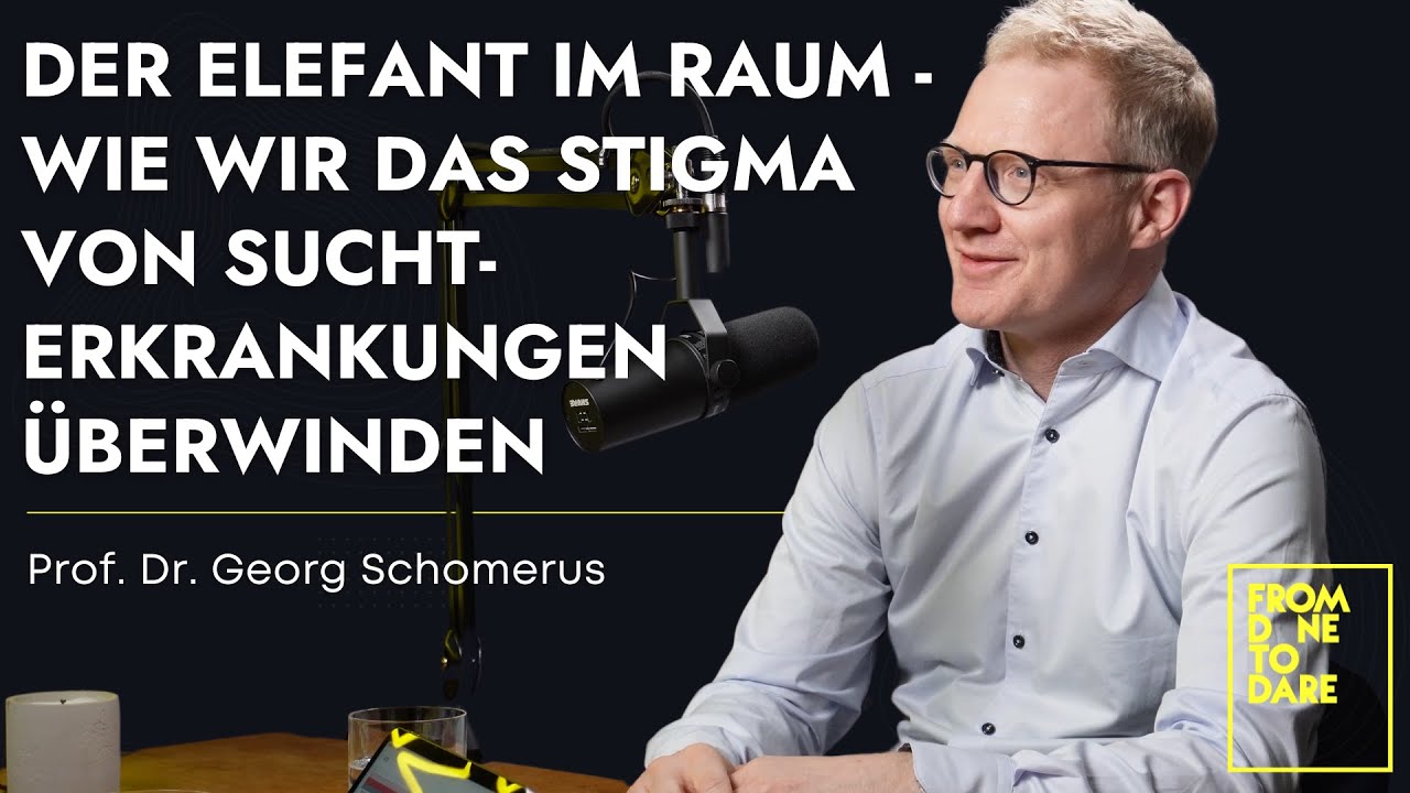 Der Elefant im Raum: Wie wir das Stigma von Suchterkrankungen überwinden - Prof. Dr. Georg Schomerus
