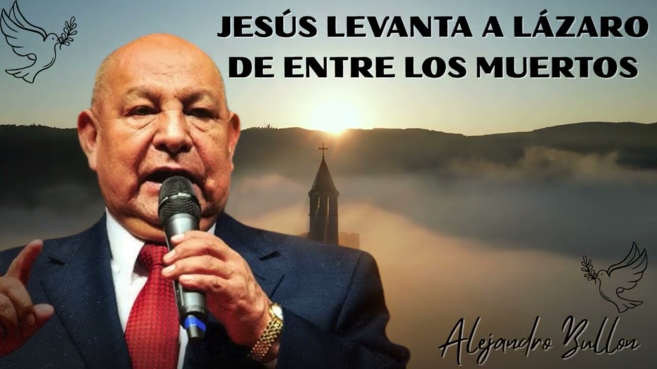 Pastor Bullón   Jesús levanta a Lázaro de entre los muertos