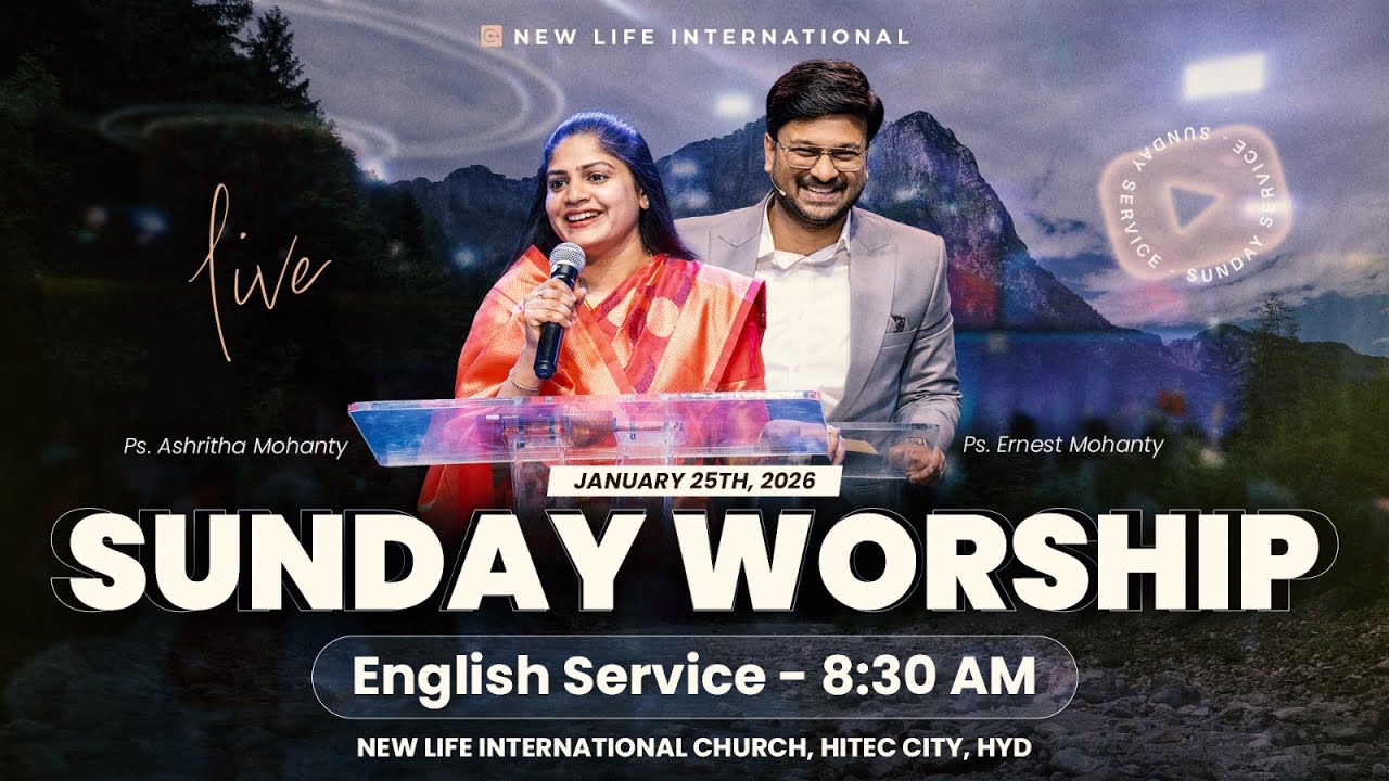 8:30 AM | Jan 25th 2026 | Ps. Ernest Mohanty | Ps. Ashritha Mohanty | New Life International