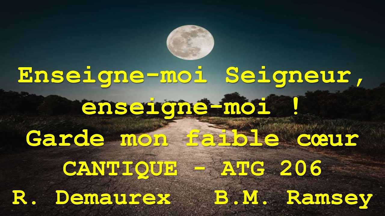 #206 ENSEIGNE MOI SEIGNEUR, ENSEIGNE MOI - Ruth DEMAUREX - B. M.  RAMSEY - A TOI LA GLOIRE - ATG 206