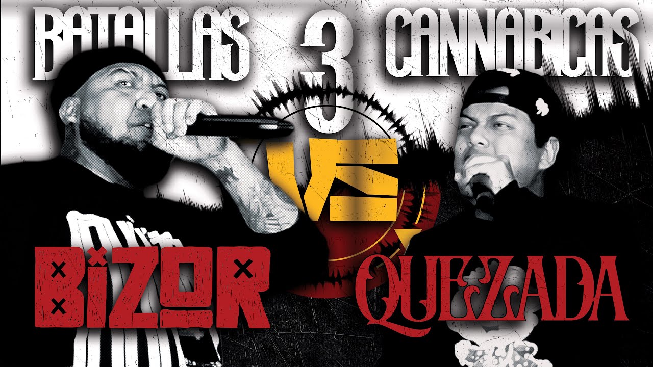 Batallas Cannabicas 3 - BIZOR VS QUEZADA