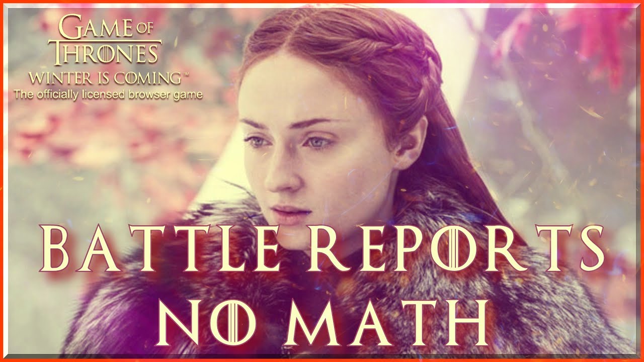 Game of Thrones - HOBO GUIDE TO BATTLE REPORTS - GOT WIC