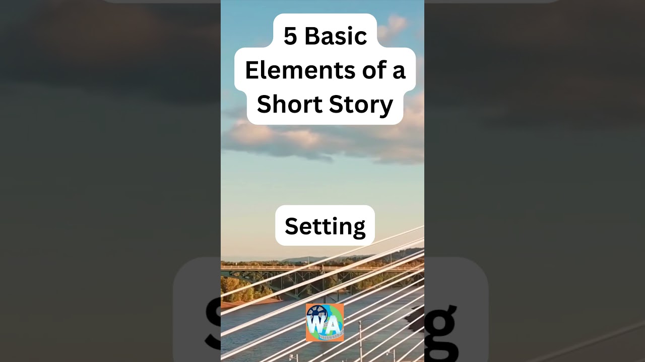 5 Basic Elements of a Short Story