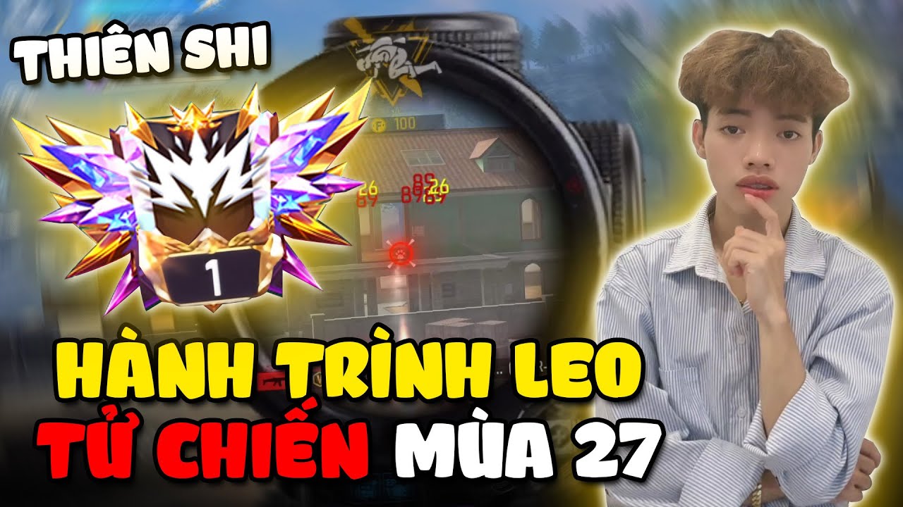 Hành trình Leo tử chiến mùa 27 của ThiênShi và đồng bọn #DiemDanhFreeFire