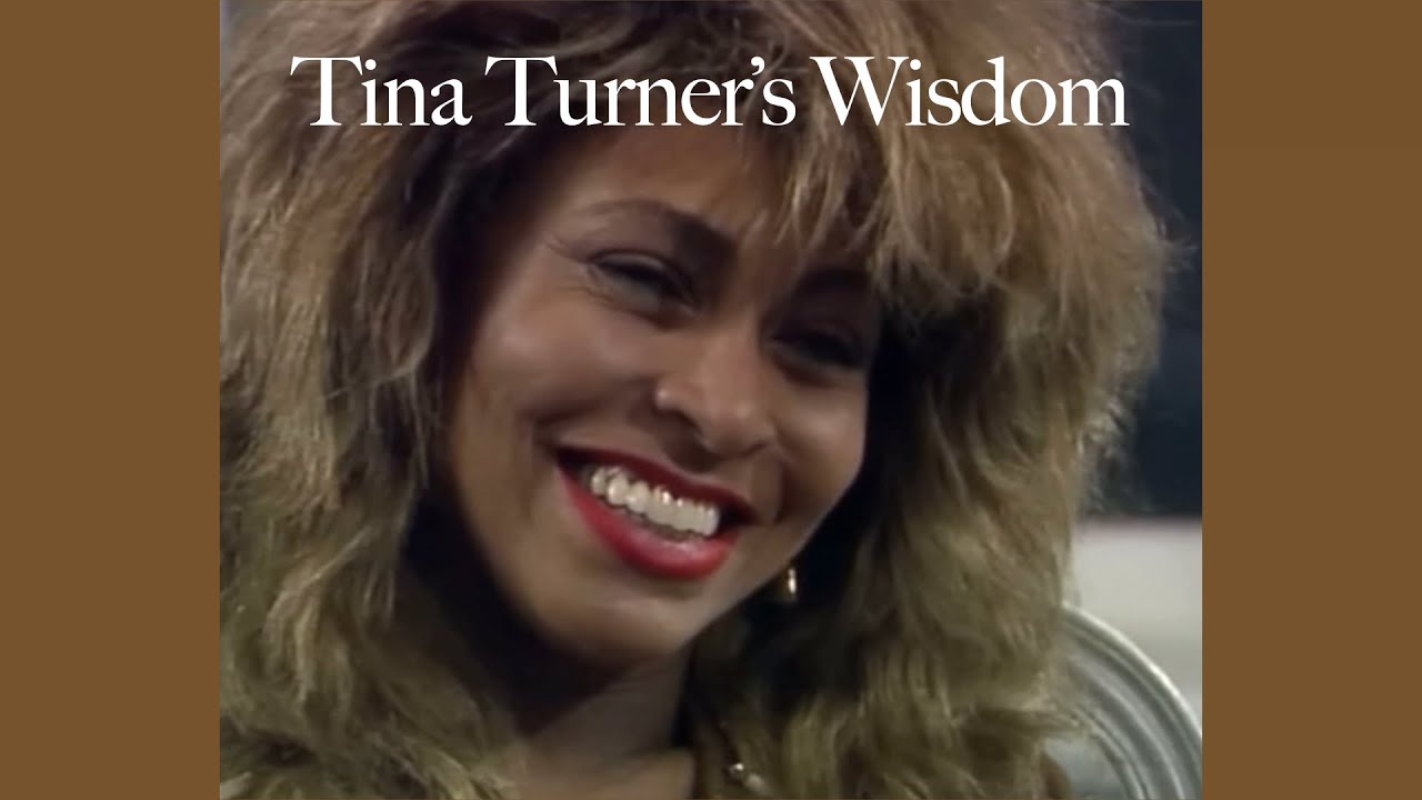 Tina Turner's Wisdom
