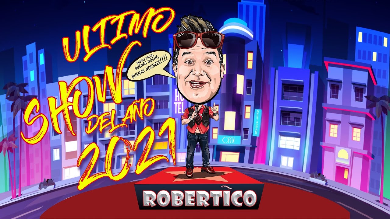 ROBERTICO COMEDIANTE en VIVO 🔥 ULTIMO SHOW DEL 2021 🔥