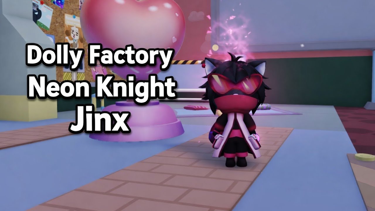 Dolly Factory – Neon Knight Jinx Skin  | Zones 1–20 Full Gameplay & Walkthrough