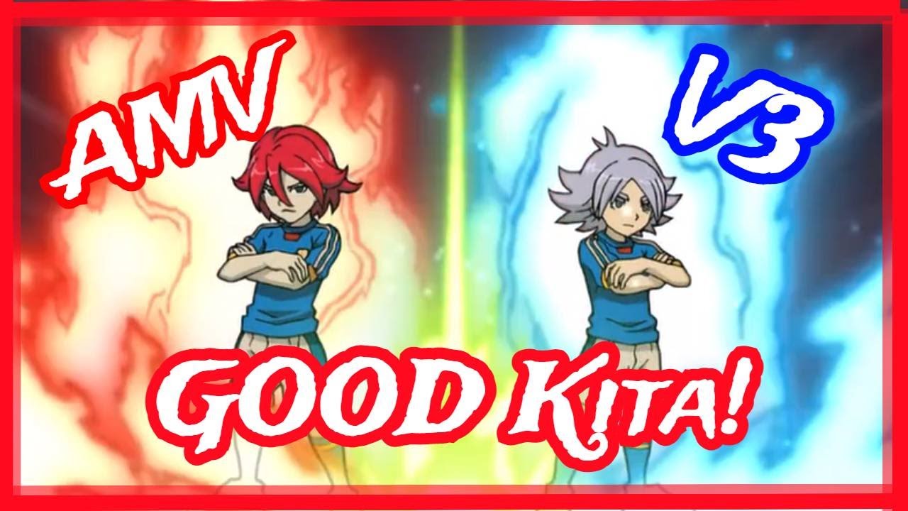 【AMV - Inazuma Eleven】-『GOOD Kita!』V3