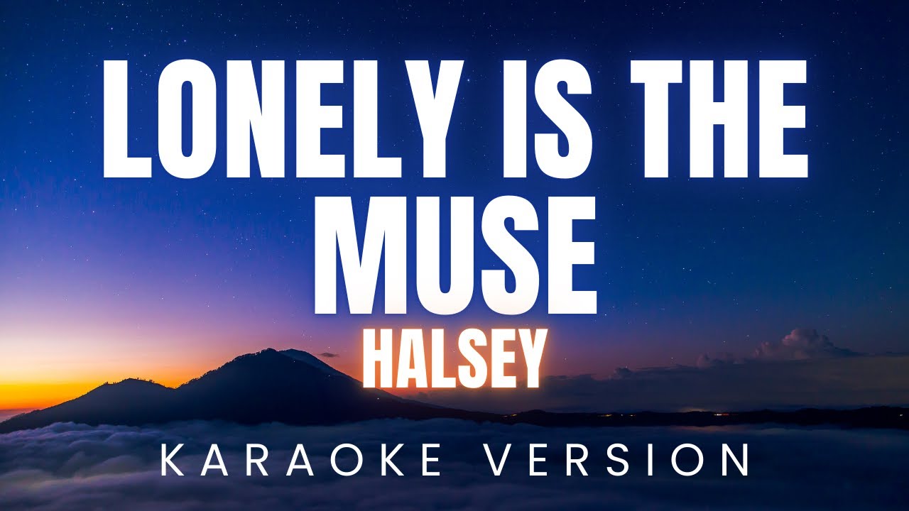 Halsey - Lonely is the Muse | KARAOKE Version