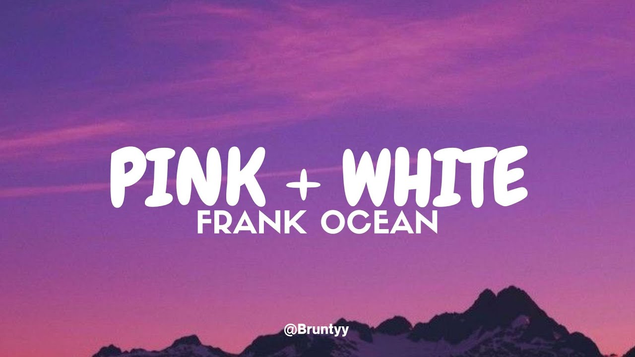 Frank Ocean - Pink + White (Tradução/Legendado) PT-BR
