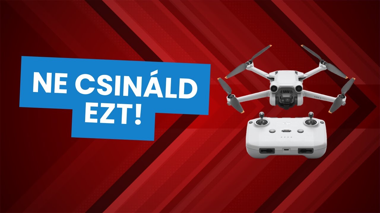 Ezt NE csináld ha DJI Mini drónod van! - Drone Hungary