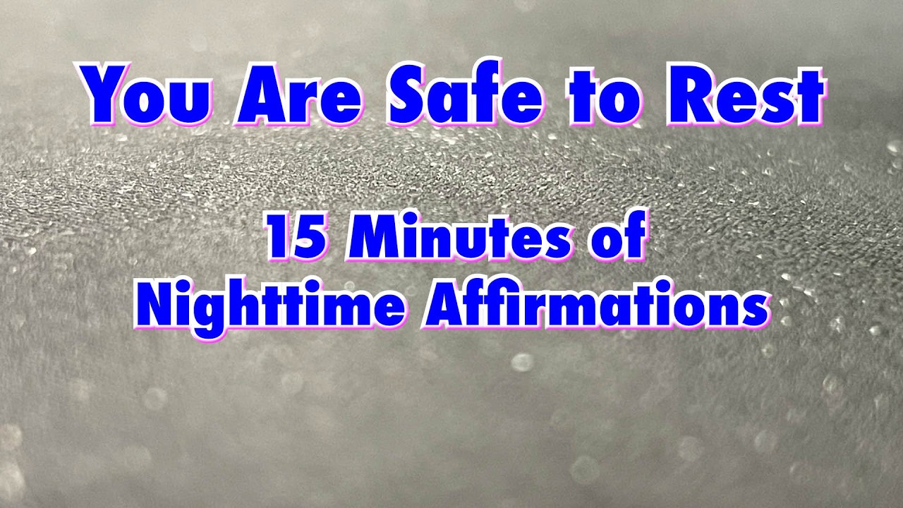 You Are Safe to Rest | 15 Minutes of Nighttime Affirmations