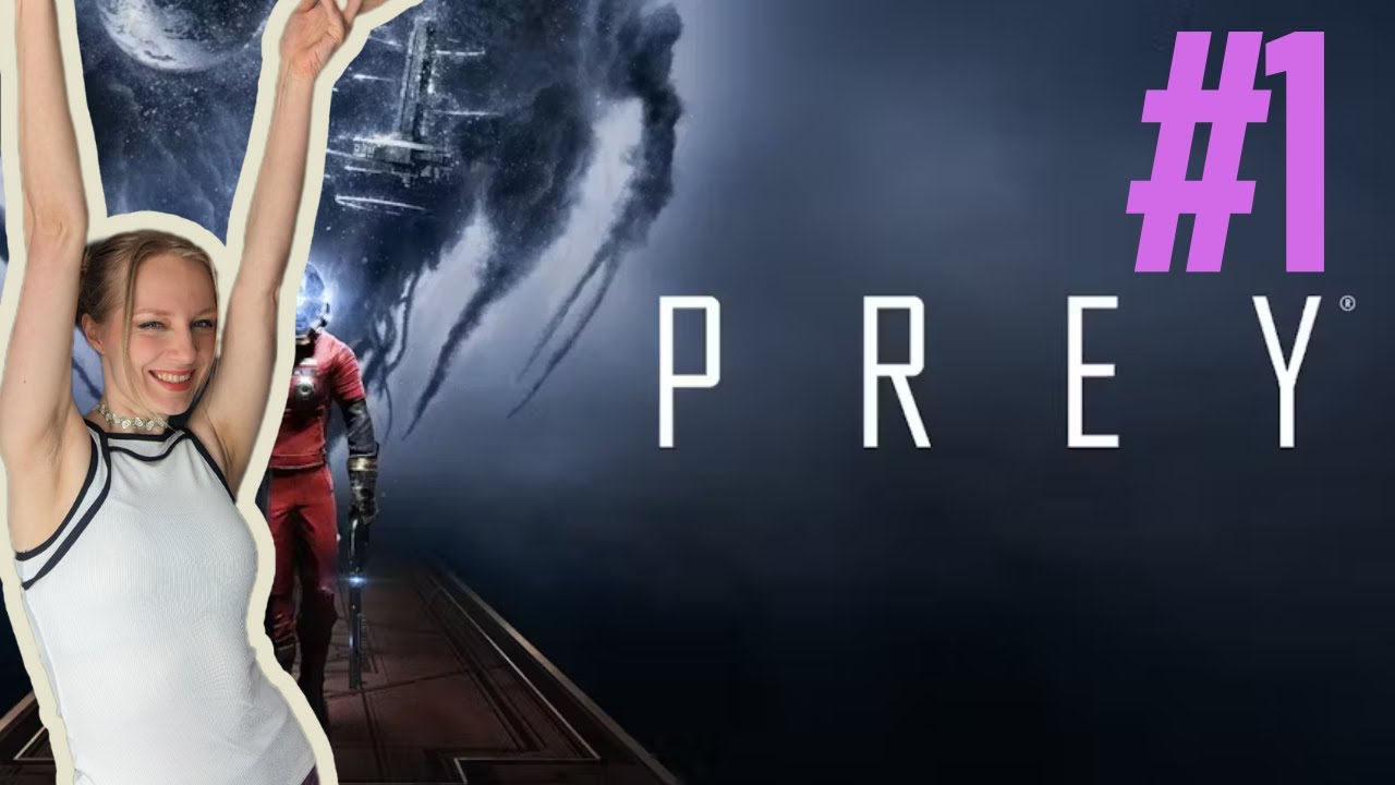First Blind Playthrough of Prey! What Could Possibly Go Wrong? ✭ Part 1