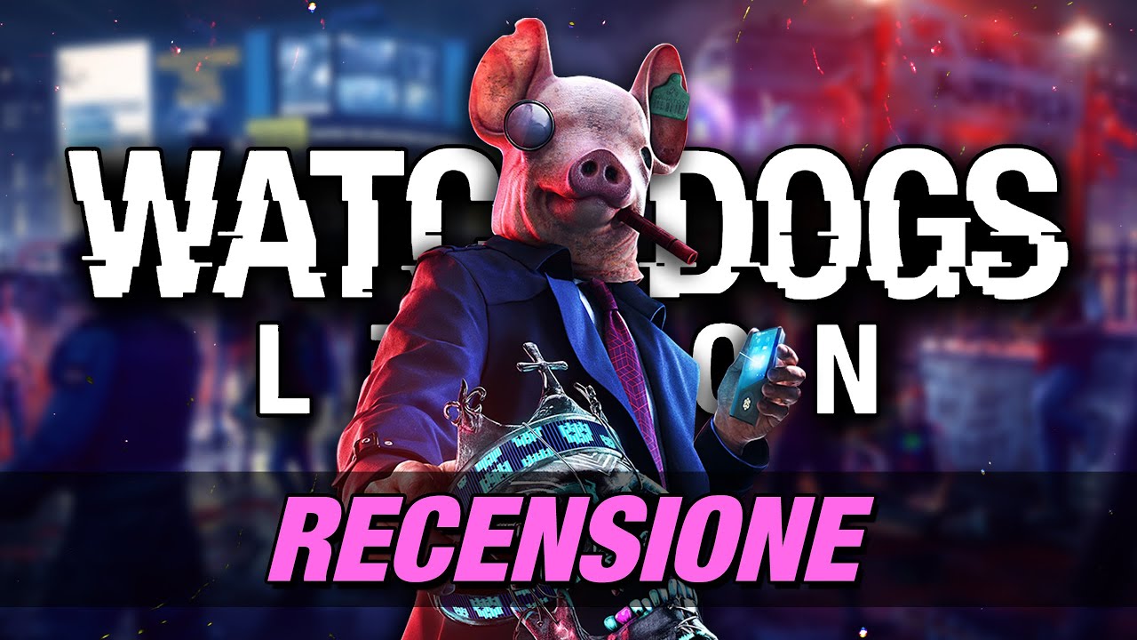 WATCH DOGS LEGION - Recensione
