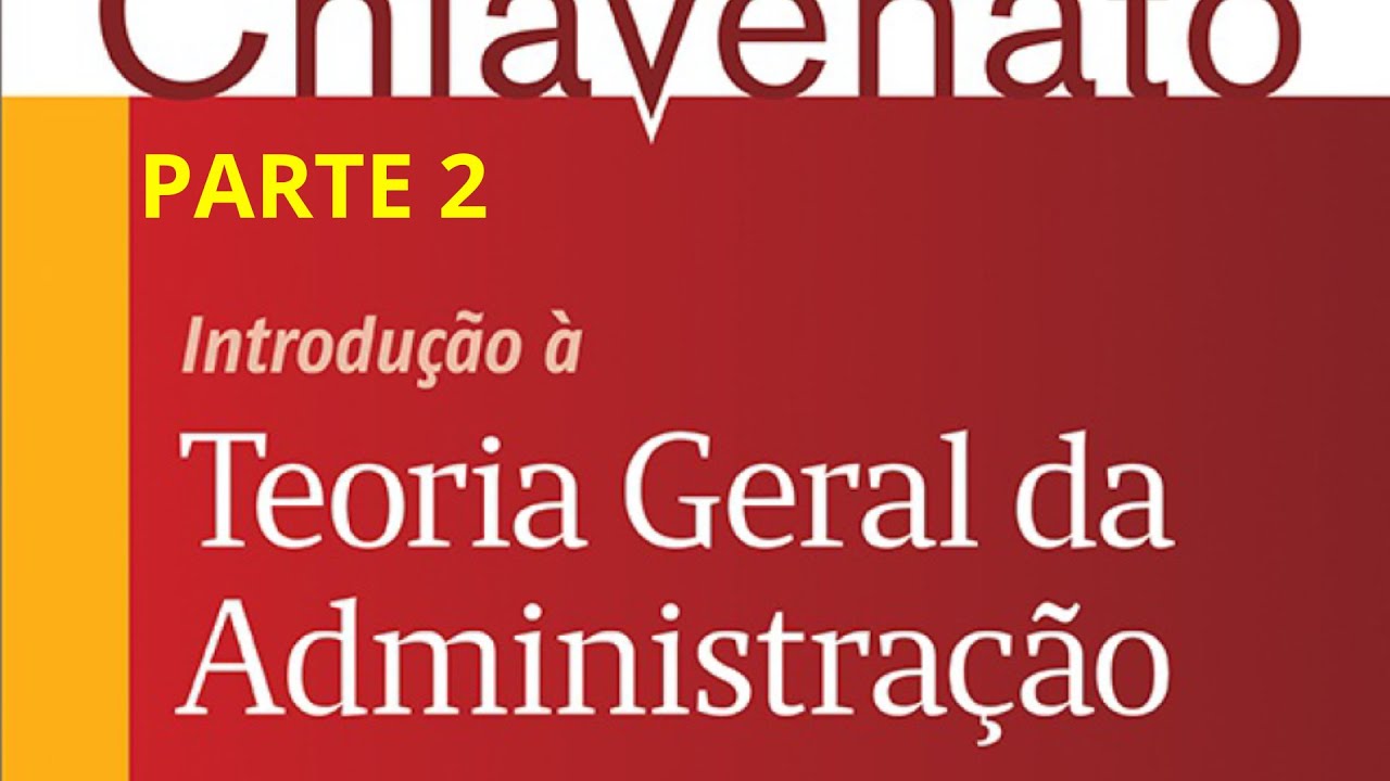 TGA PARTE 2 -CURSO DE TEORIA GERAL DA ADMINISTRAÇÃO