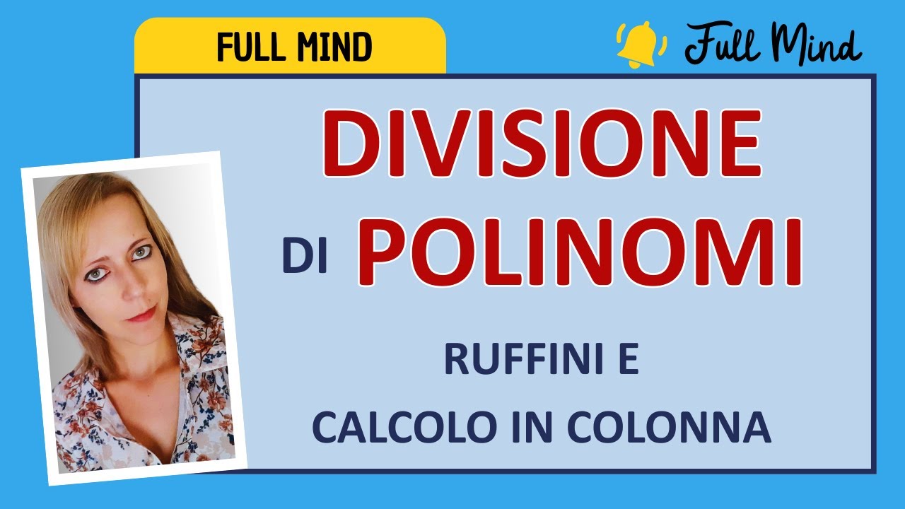 Divisione di polinomi: RUFFINI e metodo IN COLONNA!