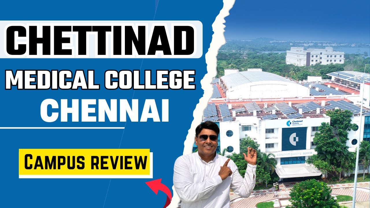 Chettinad Medical College, Chennai | Campus Review | @UNISYSGLOBAL ​