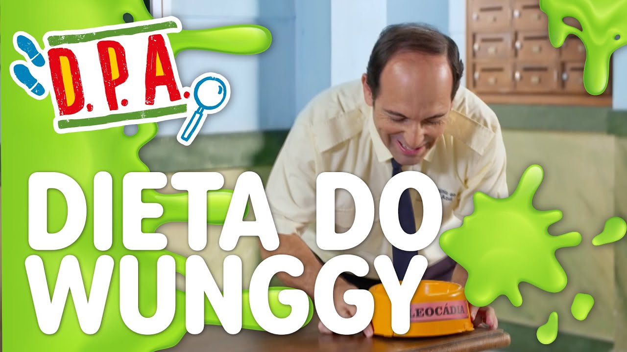 DIETA DO WUNGGY | D.P.A. 14a TEMPORADA | Mundo Gloob