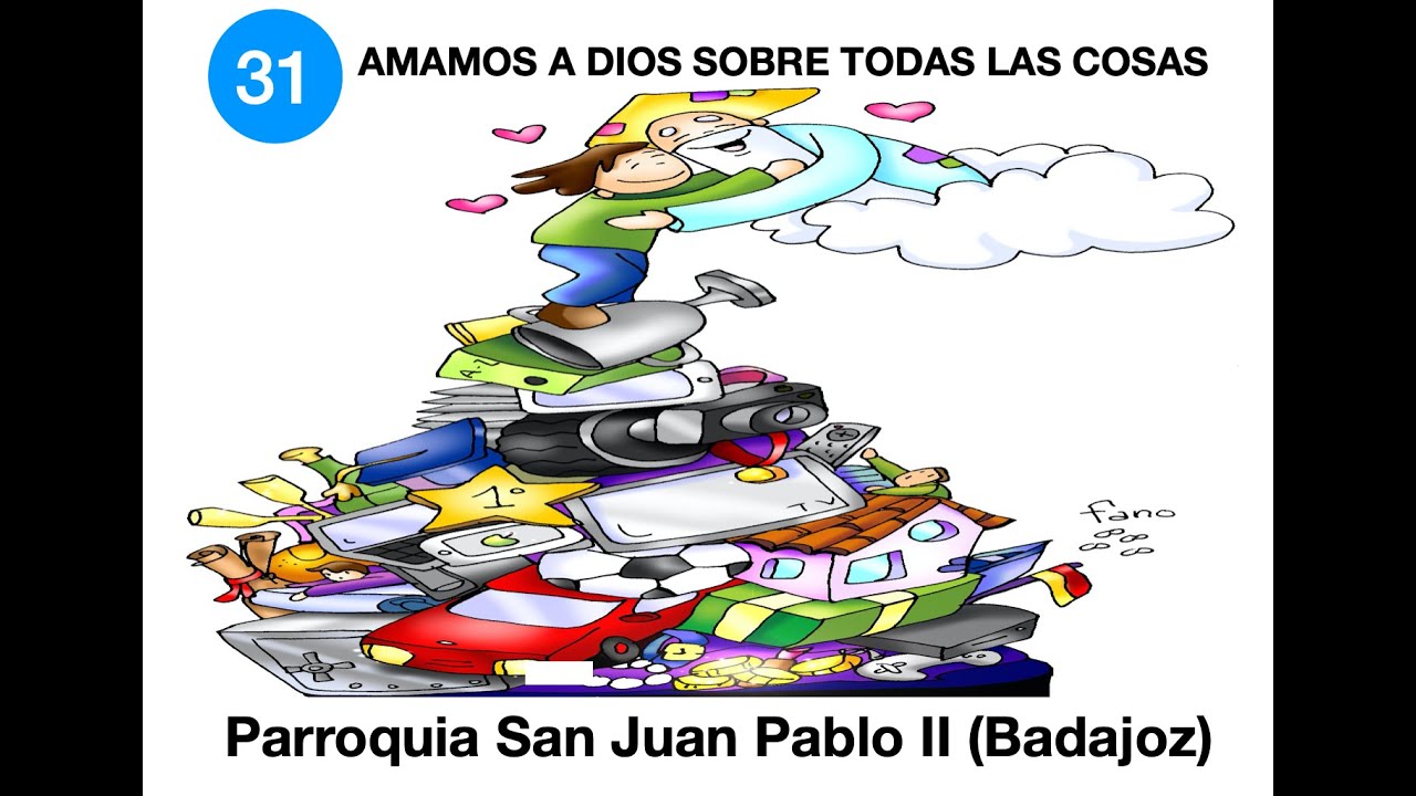 31  AMAMOS A DIOS SOBRE TODAS LAS COSAS