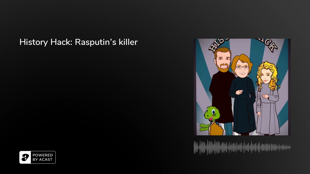 History Hack: Rasputin's killer