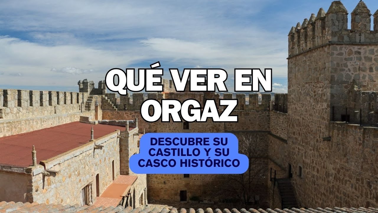 Qué ver en Orgaz, además de su increíble castillo