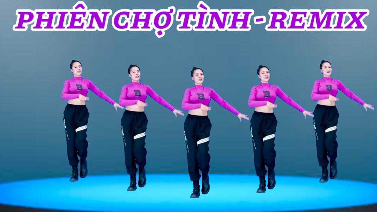 PHIÊN CHỢ TÌNH - REMIX- ZUMBA DANCE - BIÊN ĐẠO TINA LAN HOÀNG
