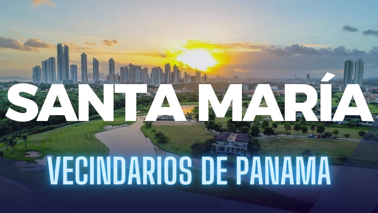 Todo Lo Que Tienes Que Saber De Santa María - Panamá