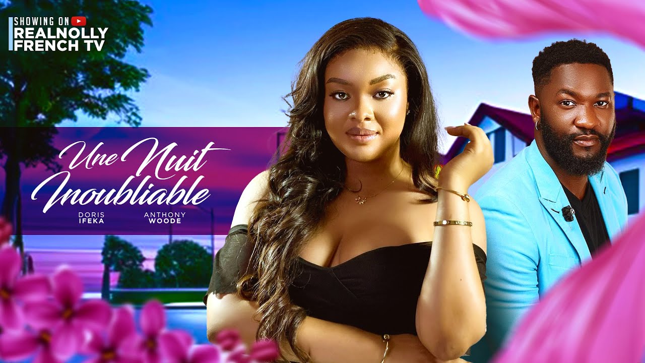 UNE NUIT INOUBLIABLE - 2024 dernier film africain nollywood tendance nigérian