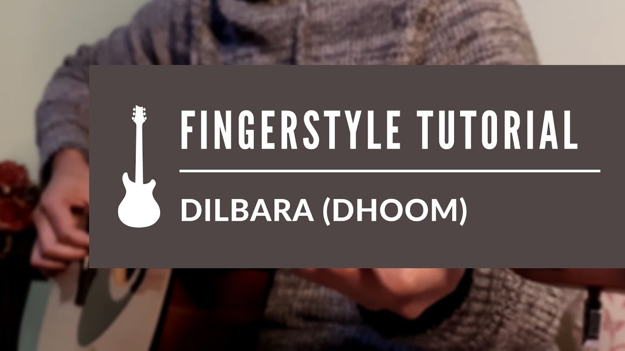 Fingerstyle Guitar Lesson | Dilbara | Dhoom