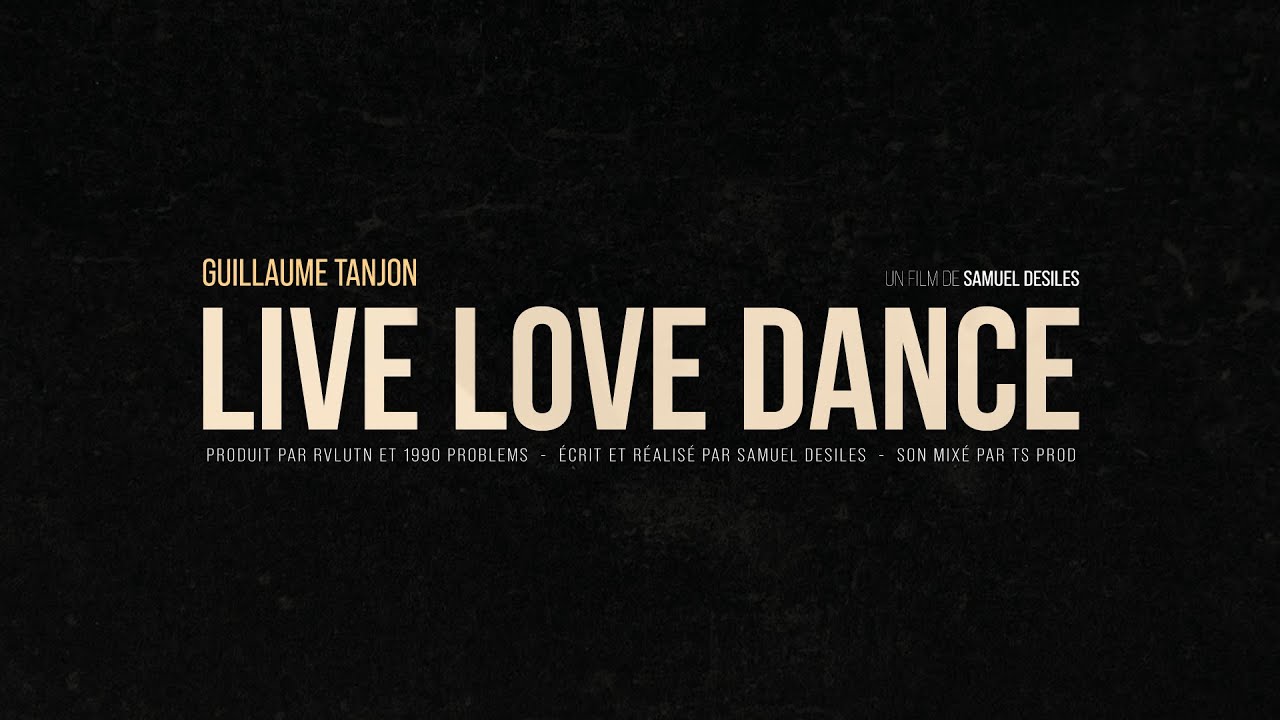 LIVE LOVE DANCE, avec Guillaume Tanjon (Film-Documentaire)