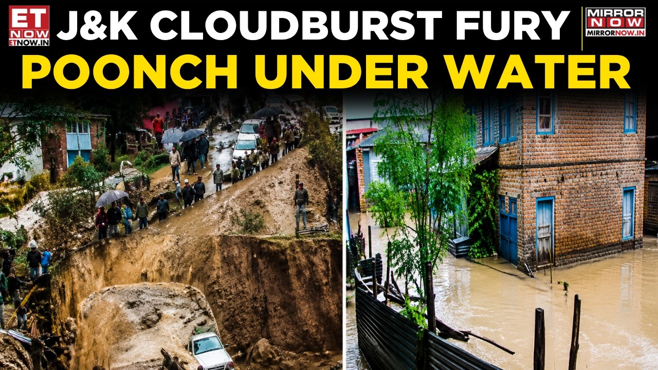Jammu & Kashmir Reels Under Cloudburst Fury: Flash Floods Ravage Poonch, Pahalgam & Rajouri