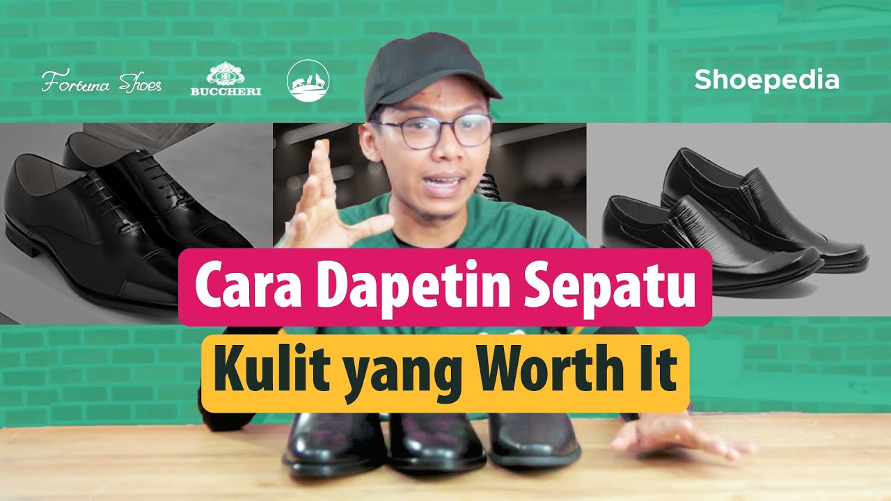 Mau Beli Sepatu Kulit? Wajib Perhatiin Ini! | Shoepedia
