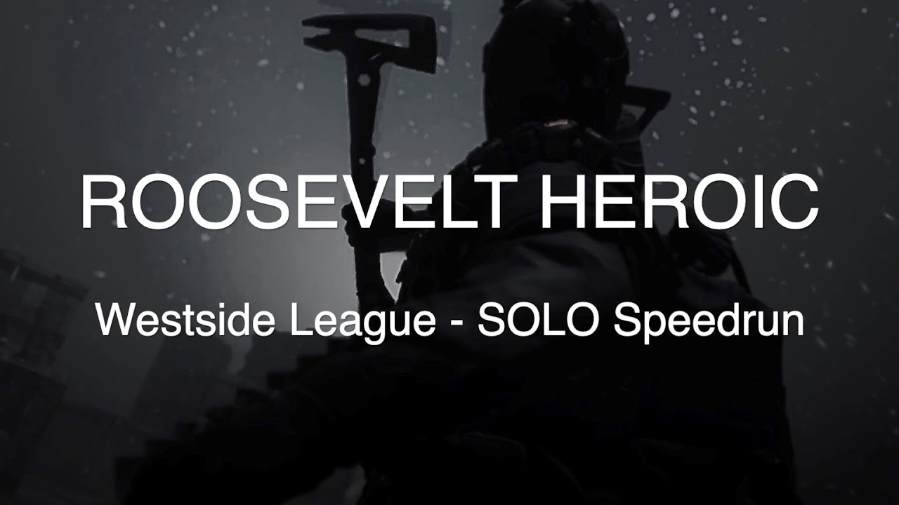 ROOSEVELT ISLAND HEROIC - SOLO SPEEDRUN - TIER 10 Westside League #TheDivision2 #Build #Division2