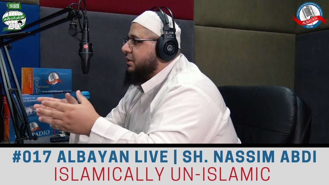 Albayan LIVE #017: Islamically Un-Islamic With Sh. Nassim Abdi