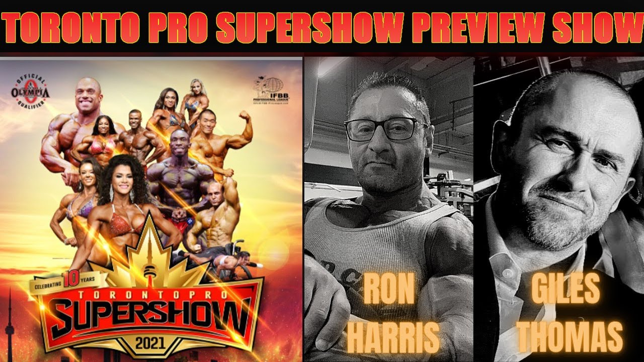 2021 Toronto Pro SuperShow Preview Show with Ron Harris & Giles Thomas