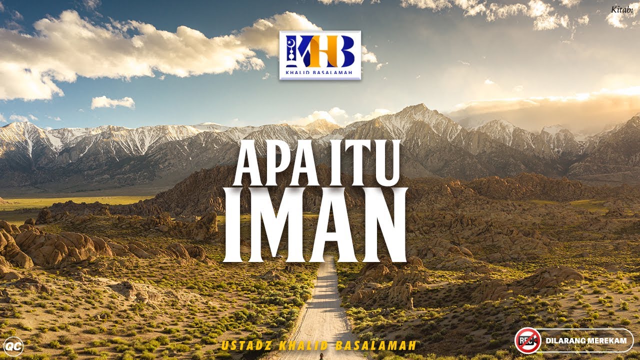 Apa Itu Iman? | Khalid Basalamah