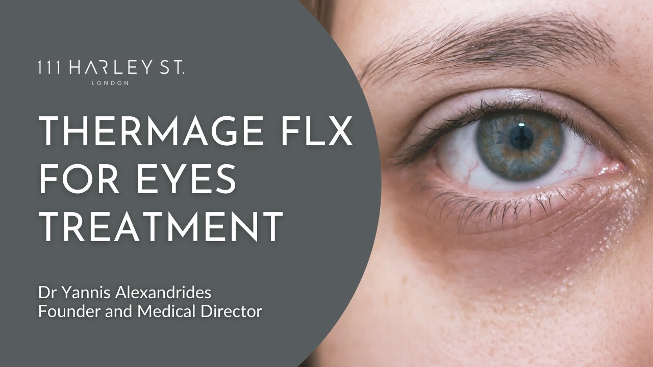 Thermage FLX for Eyes Treatment | 111 Harley St.