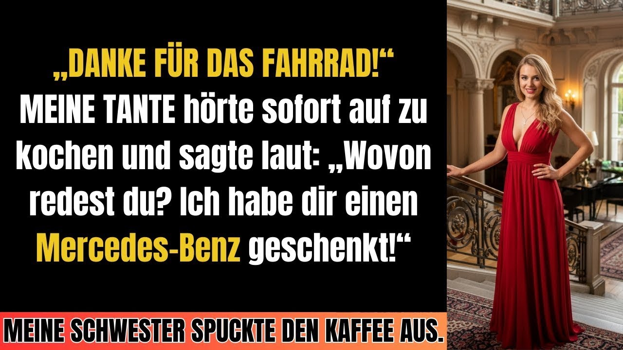 Ich dankte meiner Tante für das Fahrrad. Sie sagte: „Ich habe dir einen Mercedes geschenkt!“